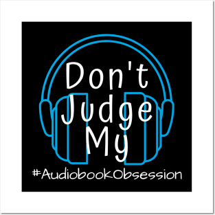 Don't Judge My Audiobook Obsession Posters and Art